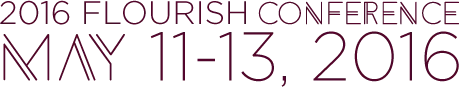 2016 Flourish Conference May 11-13, 2016